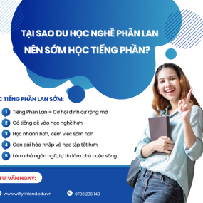 TẠI SAO DU HỌC NGHỀ NÊN HỌC TIẾNG PHẦN LAN CÀNG SỚM CÀNG TỐT? 